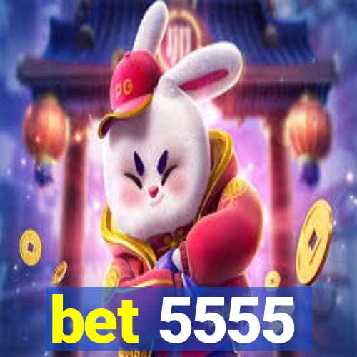 bet 5555